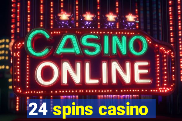 24 spins casino