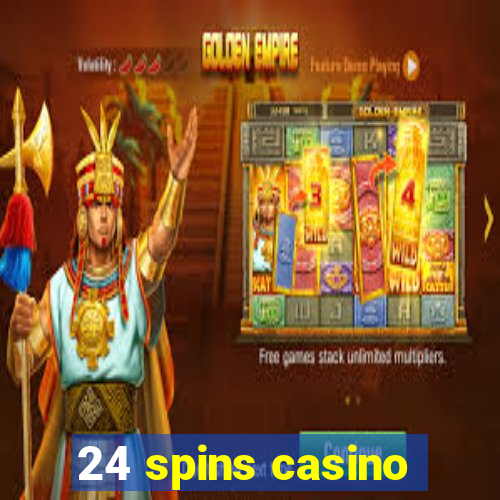 24 spins casino