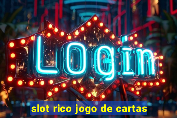 slot rico jogo de cartas