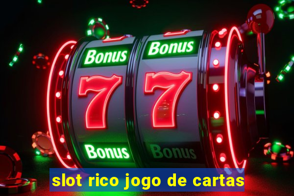 slot rico jogo de cartas