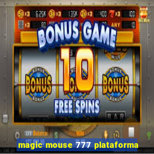 magic mouse 777 plataforma