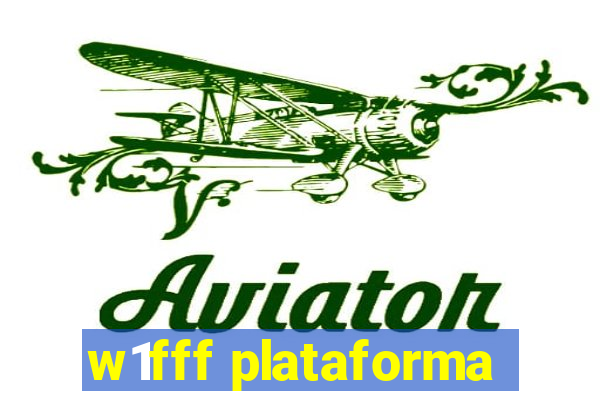 w1fff plataforma