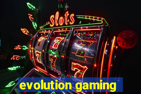 evolution gaming