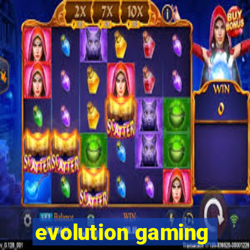 evolution gaming