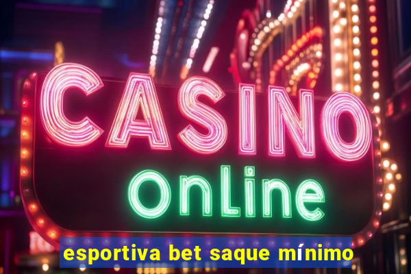 esportiva bet saque mínimo