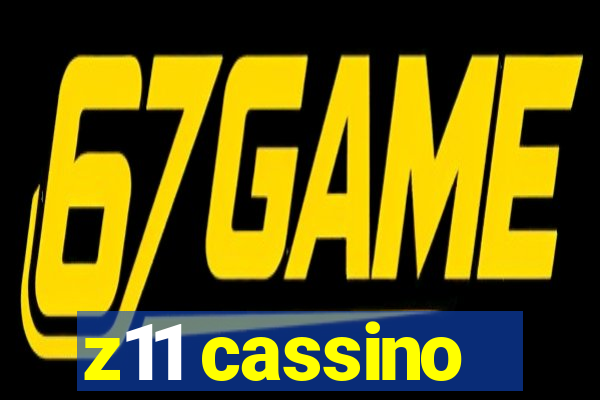 z11 cassino