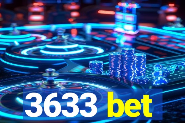 3633 bet