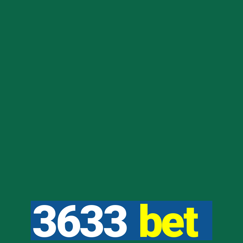 3633 bet