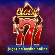 jugar en casino online