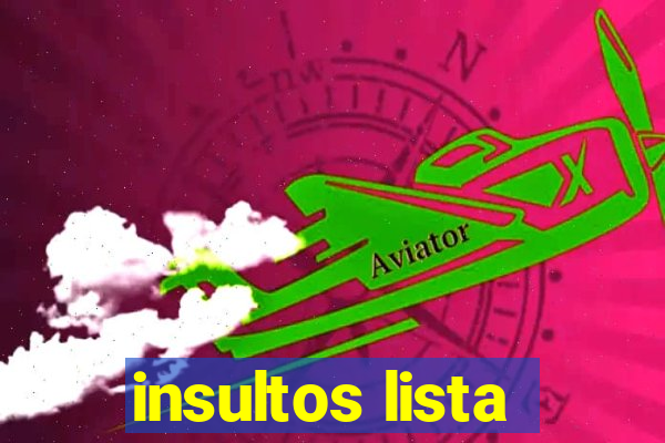 insultos lista