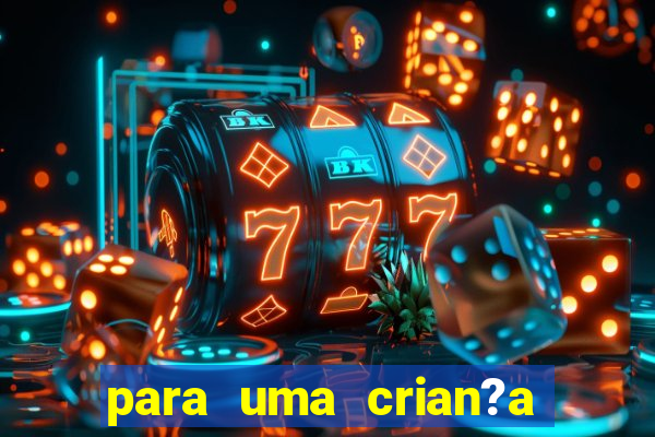 para uma crian?a incrivel png