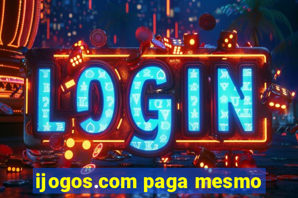 ijogos.com paga mesmo