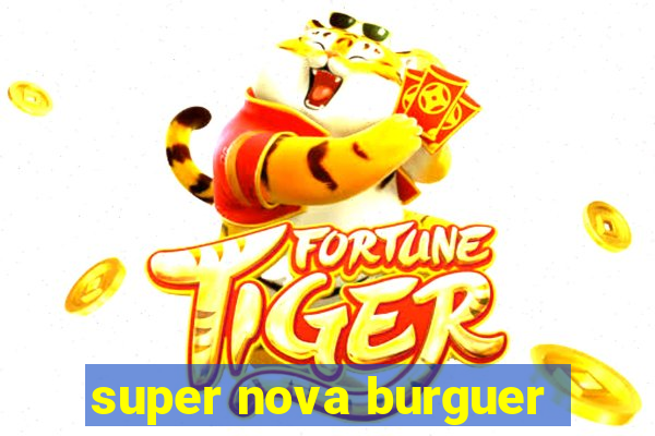 super nova burguer