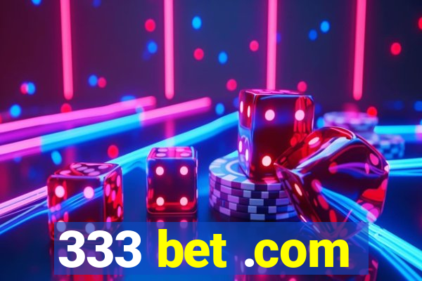 333 bet .com