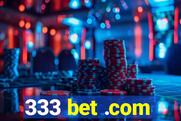 333 bet .com