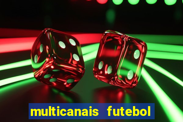 multicanais futebol real madrid