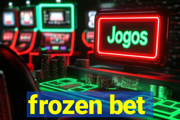 frozen bet