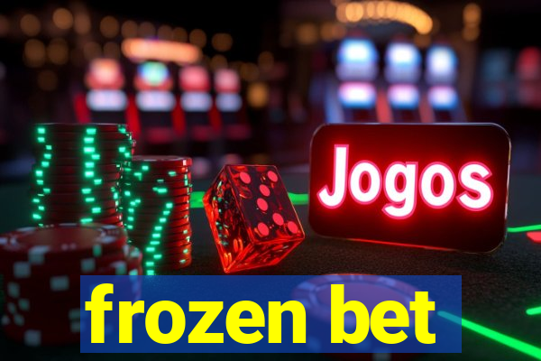 frozen bet