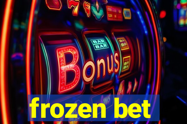 frozen bet