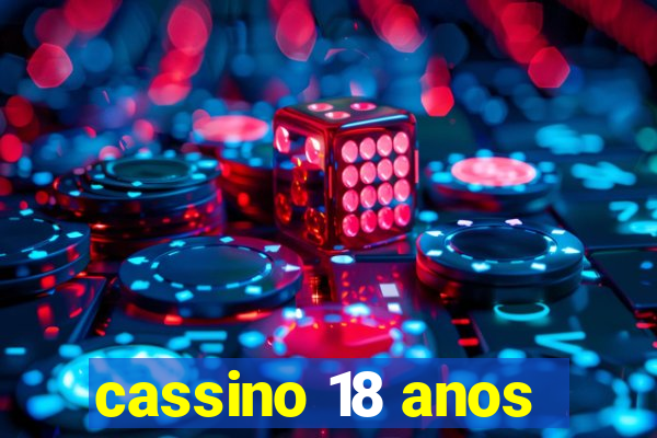 cassino 18 anos