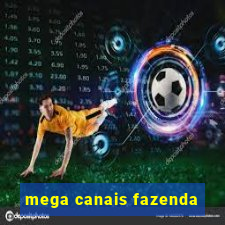 mega canais fazenda