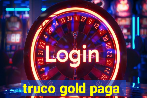 truco gold paga