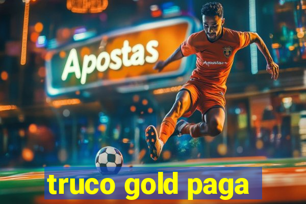 truco gold paga