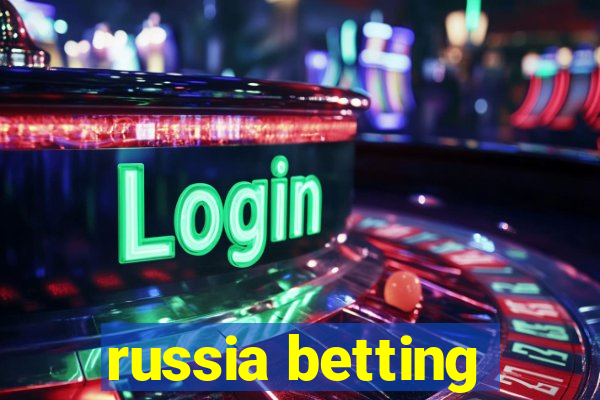 russia betting