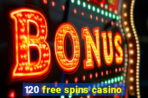 120 free spins casino