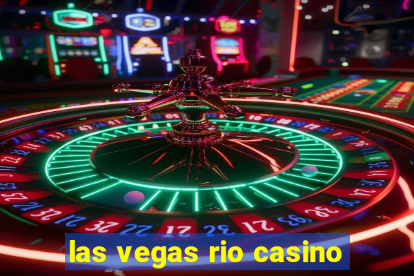 las vegas rio casino