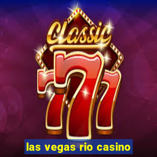 las vegas rio casino