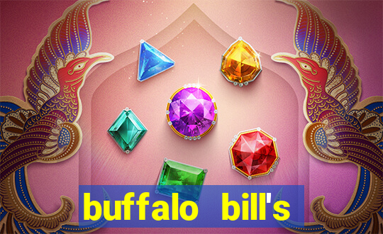 buffalo bill's resort & casino