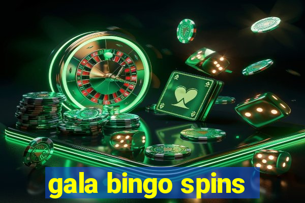 gala bingo spins