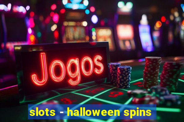 slots - halloween spins