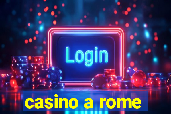 casino a rome