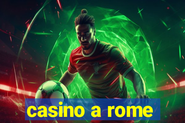 casino a rome