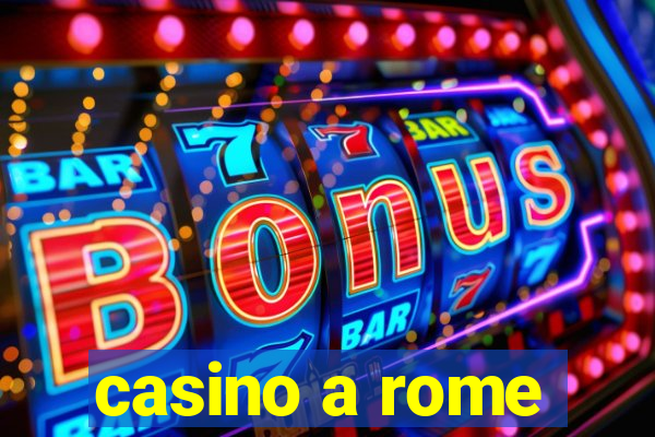 casino a rome