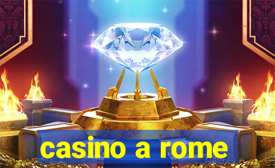 casino a rome