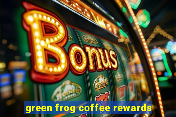 green frog coffee rewards