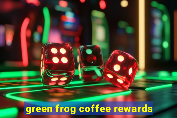 green frog coffee rewards