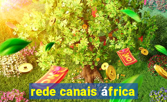 rede canais áfrica