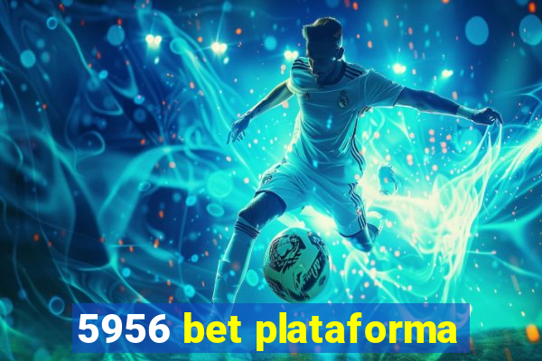 5956 bet plataforma