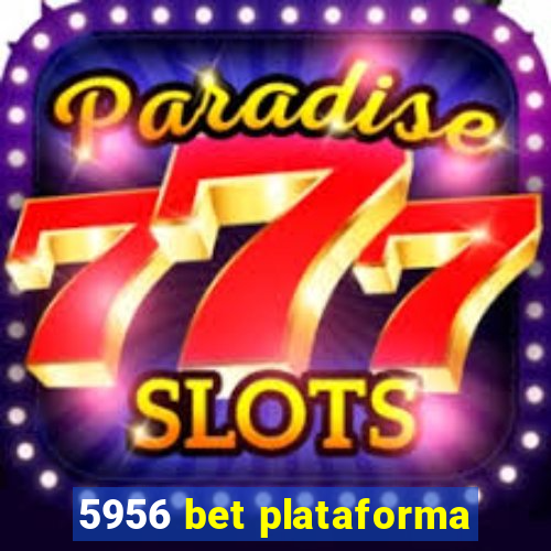 5956 bet plataforma