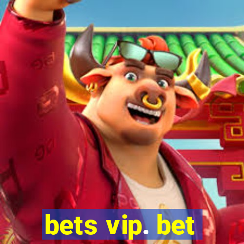 bets vip. bet