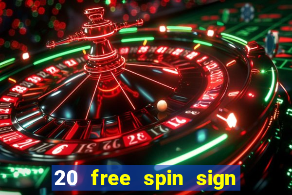 20 free spin sign up casino