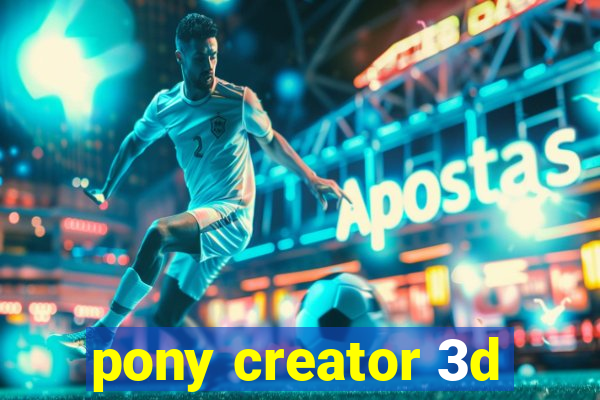 pony creator 3d