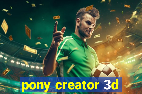 pony creator 3d