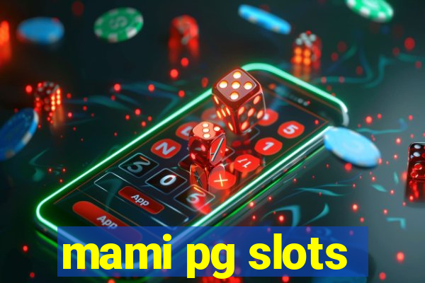 mami pg slots