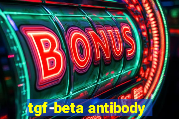 tgf-beta antibody