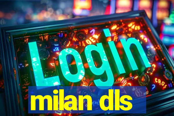 milan dls